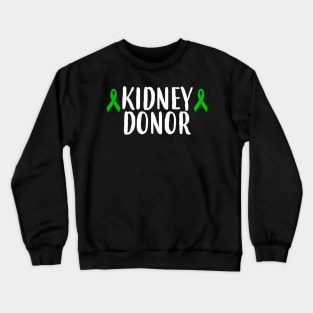 ney Donor Transplant Living Donor Crewneck Sweatshirt